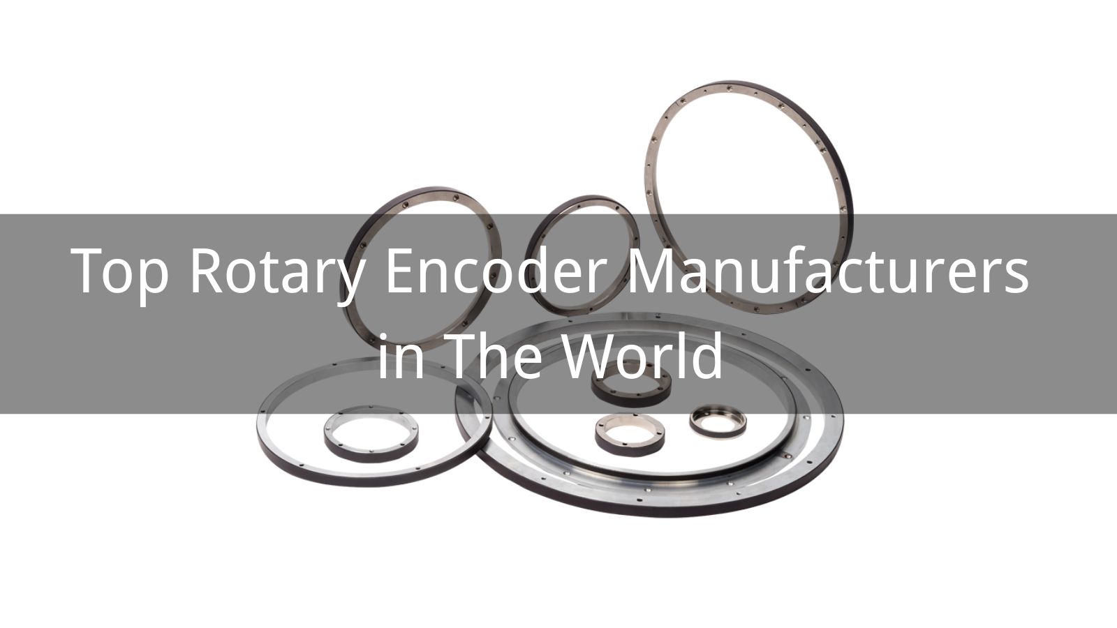 Top 10 Rotary Encoder Manufacturers in The World 2026